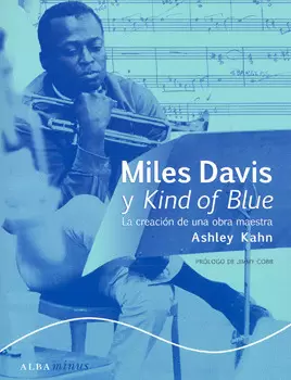 MILES DAVIS Y KIND OF BLUE LA CREACION DE UNA OBRA MAESTRA