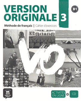 VERSION ORIGINALE 3 B1 METHODE DE FRANCAIS CAHIER