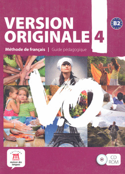 VERSION ORIGINALE 4 B2 METHODE DE FRANCAIS GUIDE PEDAGOGIQUE