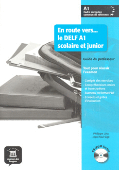 EN ROUTE VERS LE DELF A1 SCOLAIRE ET JUNIOR GUIDE DU PROFESSEUR C/CD