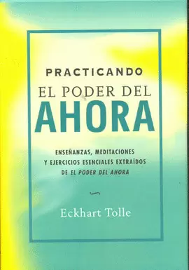PRACTICANDO EL PODER DEL AHORA