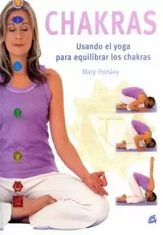 CHAKRAS. USANDO EL YOGA PARA EQUILIBRAR LOS CHAKRAS