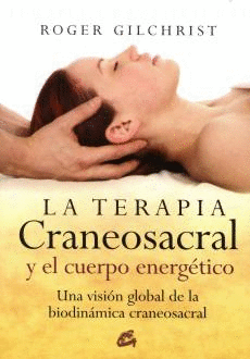 TERAPIA CRANEOSACRAL Y EL CUERPO ENERGETICO, LA