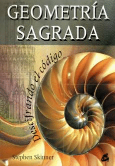 GEOMETRIA SAGRADA. DESCIFRANDO EL CODIGO