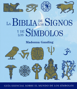 LA BIBLIA DE LOS SIGNOS Y DE LOS SIMBOLOS