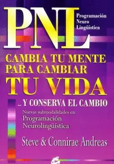 CAMBIA TU MENTE PARA CAMBIAR TU VIDA Y CONSERVA EL CAMBIO