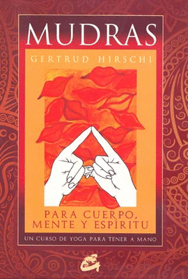 MUDRAS PARA CUERPO MENTE Y ESPIRITU C/68 CARTAS