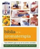 BIBLIA DE LA AROMATERAPIA, LA