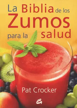 BIBLIA DE LOS ZUMOS PARA LA SALUD, LA