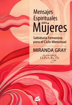 MENSAJES ESPIRITUALES PARA MUJERES. SABIDURIA FEMENINA PARA EL CICLO MENSTRUAL