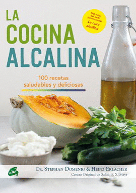 COCINA ALCALINA, LA. 100 RECETAS SALUDABLES Y DELICIOSAS