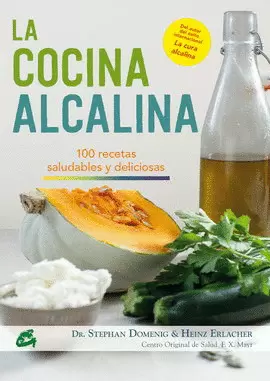COCINA ALCALINA, LA. 100 RECETAS SALUDABLES Y DELICIOSAS