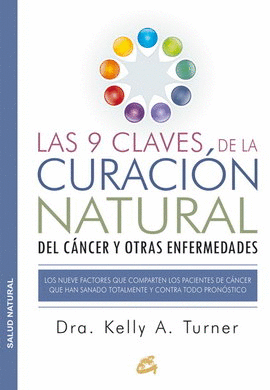 9 CLAVES DE LA CURACIÓN NATURAL DEL CÁNCER Y OTRAS ENFERMEDADES, LAS