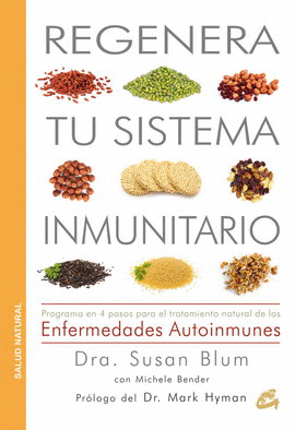 REGENERA TU SISTEMA INMUNITARIO. PROGRAMA EN 4 PASOS PARA EL TRATAMIENTO NATURAL DE LAS ENFERMEDADES AUTOINMUNES