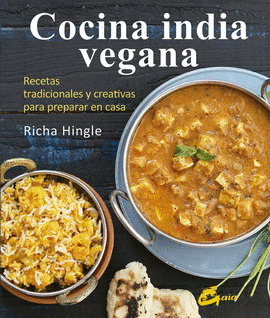 COCINA INDIA VEGANA. RECETAS TRADICIONALES Y CREATIVAS PARA PREPARAR EN CASA