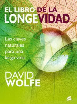 LIBRO DE LA LONGEVIDAD, EL. LAS CLAVES NATURALES PARA UNA LARGA VIDA
