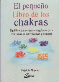 EL PEQUEÑO LIBRO DE LOS CHAKRAS