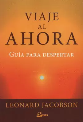 VIAJE AL AHORA. GUÍA PARA DESPERTAR