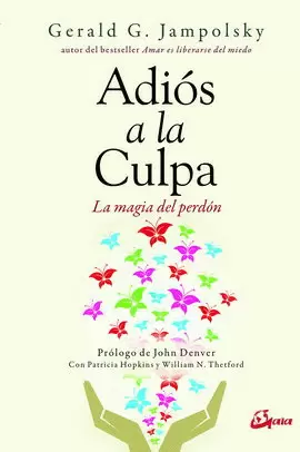 ADIÓS A LA CULPA. LA MAGIA DEL PERDÓN