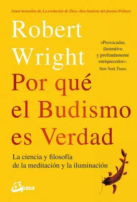 POR QUÉ EL BUDISMO ES VERDAD. LA CIENCIA Y FILOSOFÍA DE LA MEDITACIÓN Y LA ILUMINACIÓN