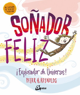 SOÑADOR FELIZ. ¡EXPLORADOR DE UNIVERSOS!