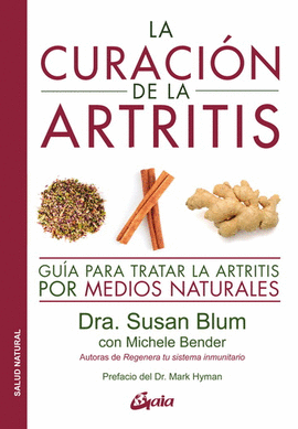 CURACIÓN DE LA ARTRITIS, LA. GUÍA PARA TRATAR LA ARTRITIS POR MEDIOS NATURALES