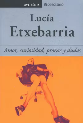 LUCIA ETXEBARRIA AMOR, CURIOSIDAD, PROZAC Y DUDAS
