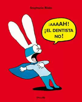 ¡AAAAH! ¡EL DENTISTA NO!