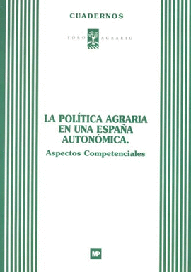 LA POLITICA AGRARIA EN UNA ESPAÑA AUTONOMICA