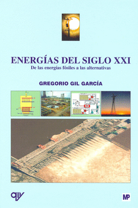 ENERGIAS DEL SIGLO 21 DE LAS ENERGIAS FOSILES A LAS