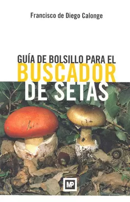 GUIA DE BOLSILLO PARA EL BUSCADOR DE SETAS