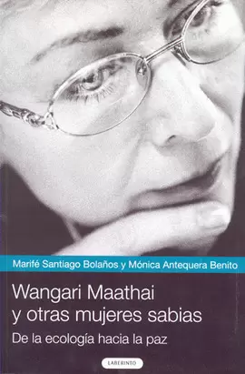 WANGARI MAATHAI Y OTRAS MUJERES SABIAS