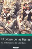 EL ORIGEN DE LAS FIESTAS LA CRISTIANIZACION DEL CALENDARIO
