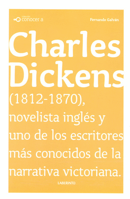 CONOCER A CHARLES DICKENS 1812-1870 NOVELISTA INGLES