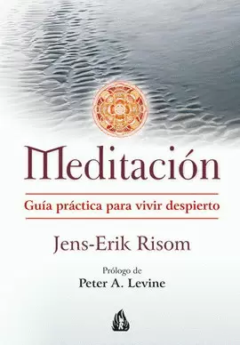 MEDITACIÓN.GUÍA PRÁCTICA PARA VIVIR DESPIERTO