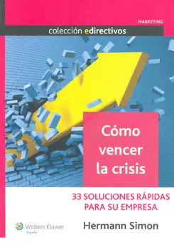 COMO VENCER LA CRISIS 33 SOLUCIONES RAPIDAS PARA SU EMPRESA