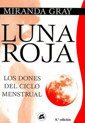 LUNA ROJA. LOS DONES DEL CICLO MENSTRUAL