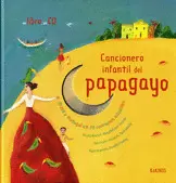 CANCIONERO INFANTIL DEL PAPAGAYO  INCLUYE CD
