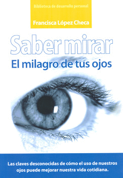 SABER MIRAR EL MILAGRO DE TUS OJOS