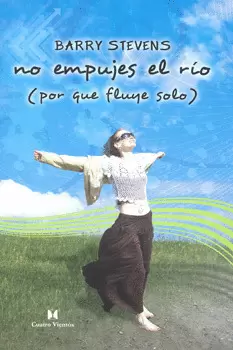 NO EMPUJES EL RIO PORQUE FLUYE SOLO