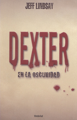 DEXTER EN LA OSCURIDAD