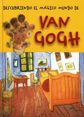 DESCUBRIENDO EL MAGICO MUNDO DE VAN GOGH