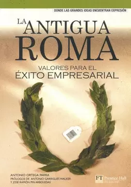 ANTIGUA ROMA VALORES PARA EL EXITO EMPRESARIAL, LA
