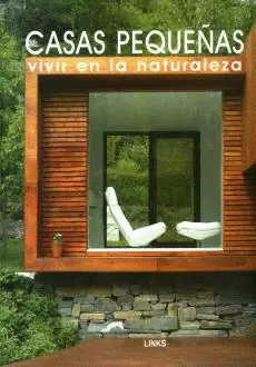 CASAS PEQUEÑAS  VIVIR EN LA NATURALEZA
