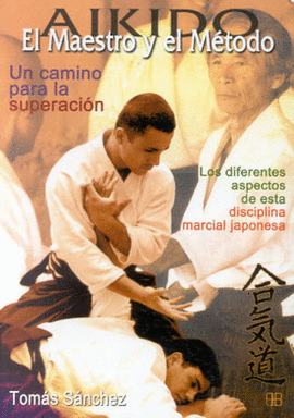 AIKIDO. EL MAESTRO Y EL MÉTODO