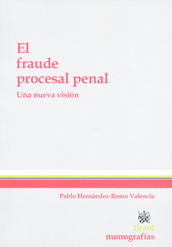 EL FRAUDE PROCESAL PENAL UNA NUEVA VISION