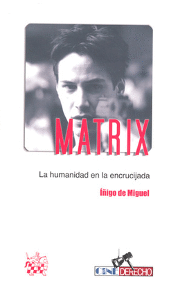MATRIX LA HUMANIDAD EN LA ENCRUCIJADA