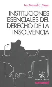 INSTITUCIONES ESENCIALES DEL DERECHO DE LA INSOLVENCIA