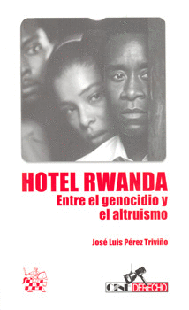HOTEL RWANDA ENTRE EL GENOCIDIO Y EL ALTRUISMO
