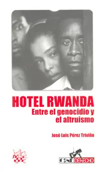 HOTEL RWANDA ENTRE EL GENOCIDIO Y EL ALTRUISMO